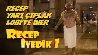 Recep Yarı Çıplak Lobi'ye İner | Recep İvedik 1