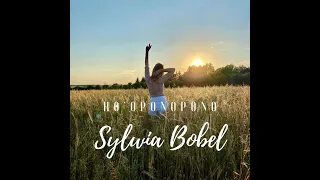 Ho'oponopono - Sylwia Bobel śpiewana medytacja po polsku ❤️❤️❤️❤️