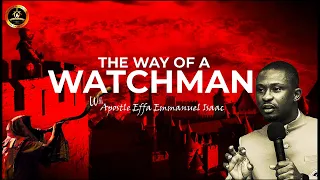 The Way of a Watchman || Apostle Effa Emmanuel Isaac