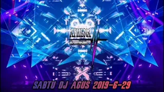 SABTU DJ AGUS 2019-6-29 ( BERPESTA ORA ET LABORA )