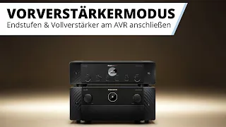 Der neue Vorverstärkermodus bei Denon & Marantz AV-Receivern! Vollverstärker und Endstufen einbinden