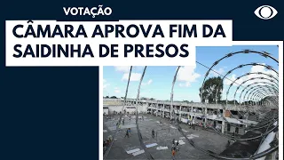 Câmara dos Deputados aprova fim da "saidinha" de presos