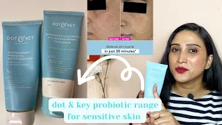 Dot & key Probiotic range face wash and barrier repair cream review || for sensitive skin