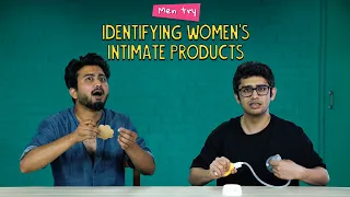 Men Try Identifying Women's Intimate Products | Ok Tested