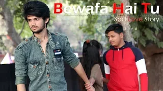 Bewafa Hai Tu | Sad Revenge Love Story | Emotional Story 2018 | Heartbreaking Song