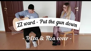 ZZ Ward - Put the gun down - TrEva and Flea cover