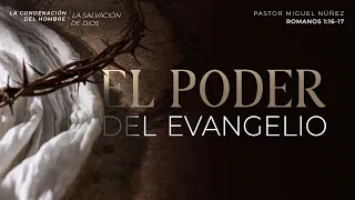 El poder del evangelio - Pastor Miguel Núñez | La IBI