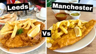 Fish & Chips - Leeds Vs Manchester. Who makes it better?