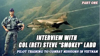 From Pilot Training to Combat Missions Over Vietnam - Col (Ret) Steve Ladd Interview Part One