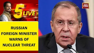 Threat Of Nuclear War? Russian Foreign Minister Sergey Lavrov Warns Of Nuclear Threat | 5ive Live