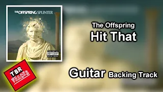 The Offspring - Hit That - Guitar Backing Track With Vocals