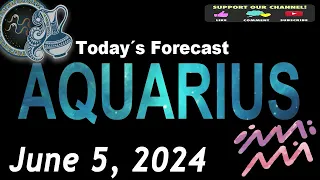 Daily Horoscope AQUARIUS June 5, 2024