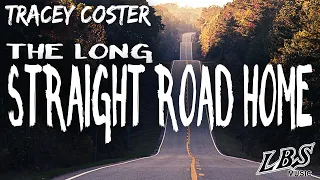 The Long Straight Road Home - Tracey Coster