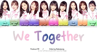 PRODUCE48 (프로듀스48) - WE TOGETHER (앞으로 잘 부탁해) (Color Coded Lyrics Eng/Rom/Han)