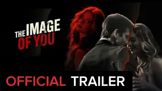 The Image of You | Official Trailer | Sasha Pieterse , Parker Young , Mira Sorvino