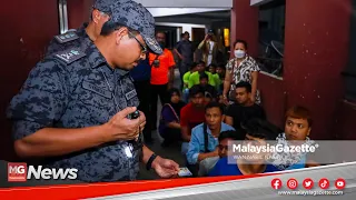 MGNews : Sanggup Terjun Dari Tingkat 2! 567 PATI Ditahan Dalam Serbuan Imigresen KL