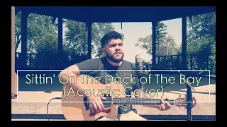 Sittin' On The Dock of The Bay (Acoustic Cover) | Otis Redding