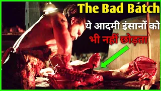 The Bad Batch movie Explain In Hindi| Horror thriller movie