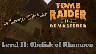 Tomb Raider 1 Remastered Playthrough | Level 11 |  Obelisk of Khamoon ALL SECRETS ALL PICKUPS