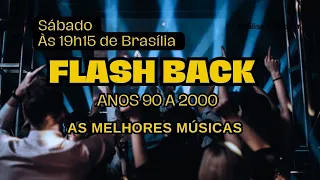 Flash Back Anos 90's A 2000's As Melhores Músicas - Live
