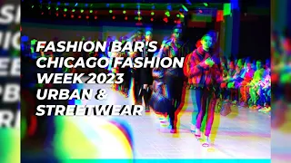 G O T H.M O D: Fashion Bar's Chicago Fashion Week 2023 Urban and Streetwear