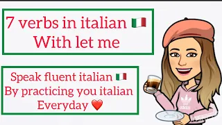 7 Italian 🇮🇹 Verbs Start with Let me Italian for beginners learn italian in easiest way