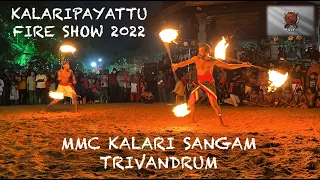 Kalaripayattu Fire Show 2022 | MMC Kalari Sangam Trivandrum |