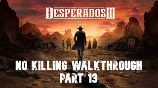 Desperados III - No killing walkthrough - Part 13: Devitt Goldmine - No commentary
