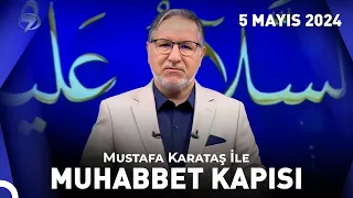 Prof. Dr. Mustafa Karataş ile Muhabbet Kapısı - 5 Mayıs 2024