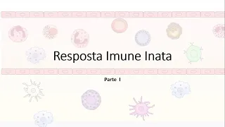 Resposta Imune Inata Parte I; Resposta Imune inata e adaptativa; PAMP DAMP; Lisozima