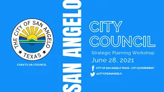 San Angelo City Council Strategic Planning Workshop 6-28-21