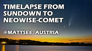 Comet C/2020 NEOWISE Timelapse 3¾hrs [1440p] from Sundown in Mattsee