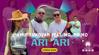 HAMIK TAMOYAN feat. MR. PRIMO - ARI ARI / COMING SOON / NEW 2020