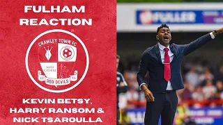 FULHAM REACTION | Kevin Betsy, Harry Ransom & Nick Tsaroulla