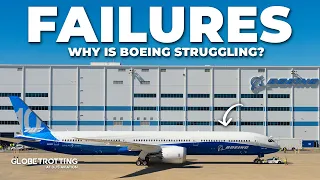 FAILURES - Why Is Boeing Struggling?