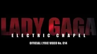 Lady Gaga - Electric Chapel (Lyric Video)