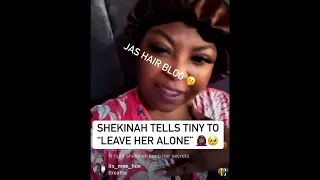 🫢SHEKINAH TELLS @T.I. and TINY TO LEAVE HER ALONE 🤔#drama #friends #family #fy #rap #viral #fy