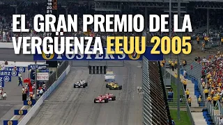 El Gran Premio de la Vergüenza - EEUU 2005 #HistoriasF1