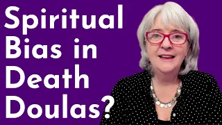 Spiritual Bias in Death Doulas?