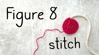 How to make a Figure 8 Stitch