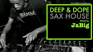 Jazz Sax House Music Mix by DJ JaBig [DEEP & DOPE Saxophone Sounds]