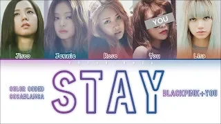 BLACKPINK – 「STAY」 [5 Members ver.] (Color Coded Lyrics Han|Rom|Eng)