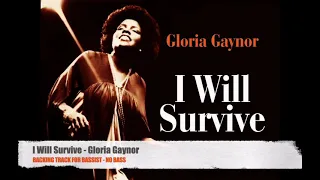 I will survive - Gloria Gaynor - Bass Backing Track (NO BASS)