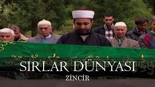 Sırlar Dünyası - ZİNCİR