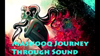 Mashooq - Beyond Imagination (Journey Through Sound Session 1)