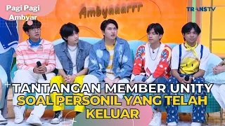 Tantangan Member UN1TY Soal Personil Yang Telah Keluar | PAGI PAGI AMBYAR (11/7/23) P2