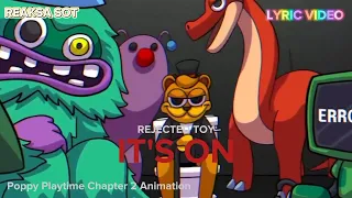 Rejected Toy - Poppy Playtime Chapter 2 Animation (It's On) | Lyric Video