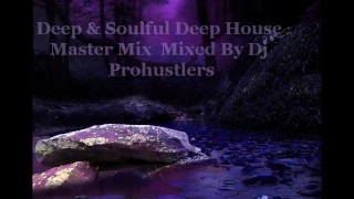 Deep & Soulful Deep House  Master Mix  Mixed By Dj  Prohustlers