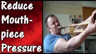 How To Play Trumpet Without Pressure or How To REDUCE Mouthpiece Pressure