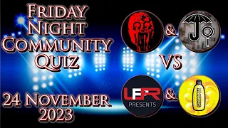 Friday Night Community Quiz! - 24 November 2023:
